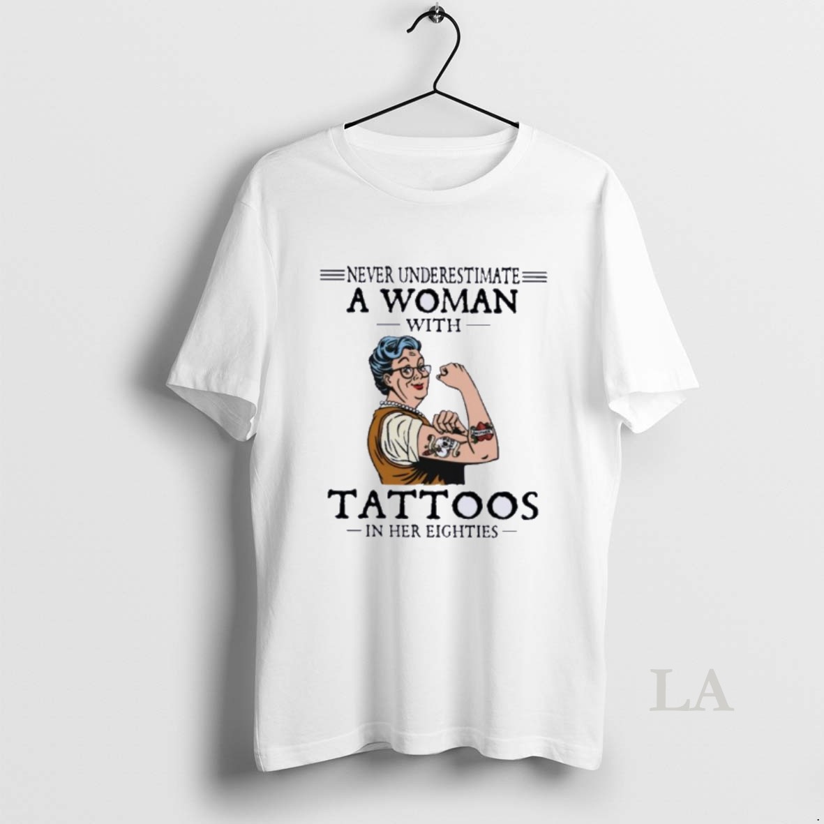 Original Never Underestimate A Woman With Tattoos In Her Eighties Shirt