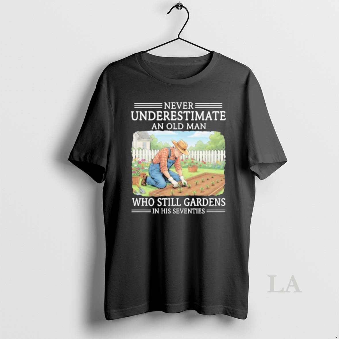 Original Never Underestimate An Old Man Who Still Gardens In His Seventies Shirt