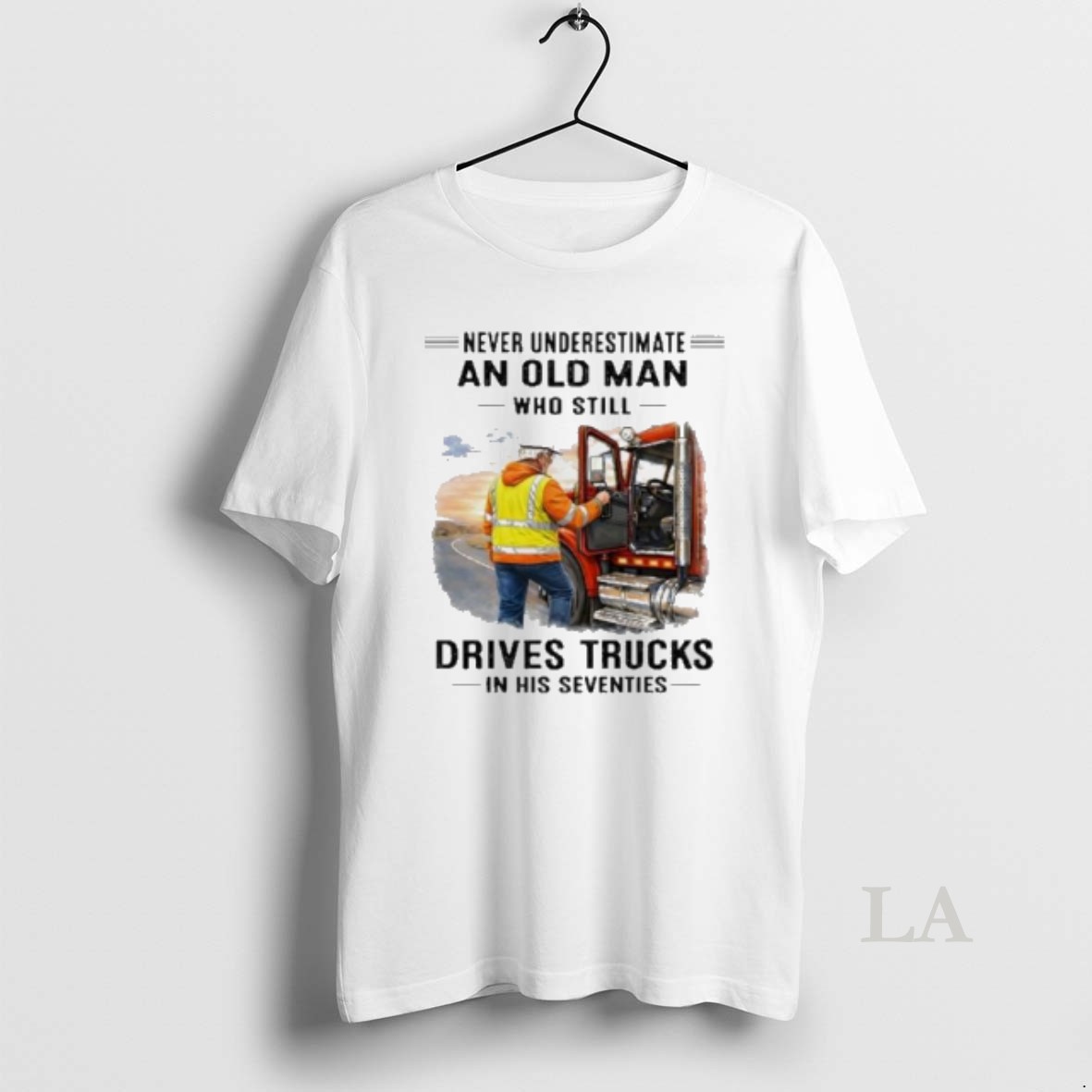 Original Vintage Never Underestimate An Old Man Who Still Drives Trucks In His Seventies Shirt