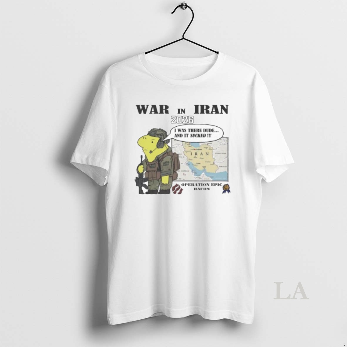 Original War In Iran 2026 I Was There Dude And It Sucked Operation Epic Bacon Shirt