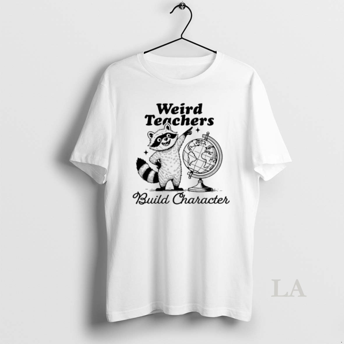 Original Weird Teachers Build Character Raccoon And Globe Womens 1 Shirt