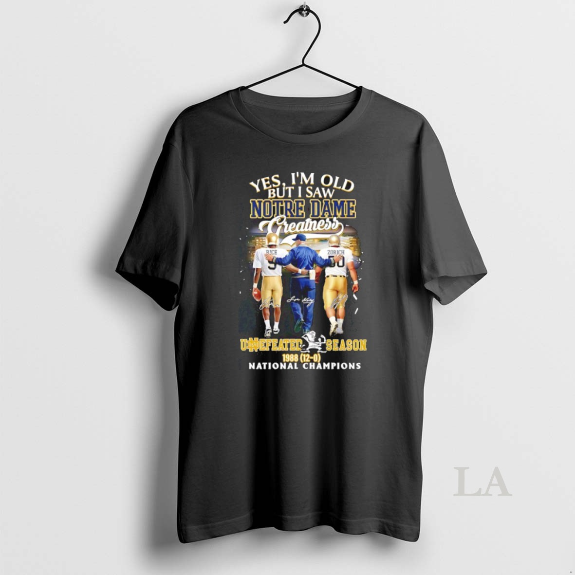 Original Yes Im Old But I Saw Notre Dame Greatness Undefeated Season 1988 12 0 National Champions Signatures Shirt