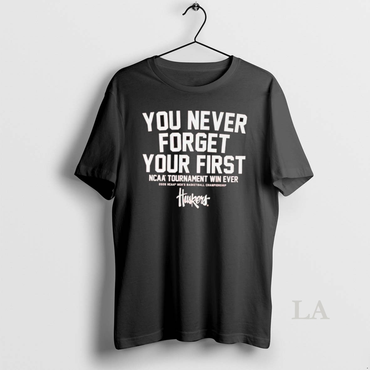 Original You Never Forget Your First Ncaa Tournament Win Ever 2026 Ncaa Mens Basketball Championship Huskers Shirt