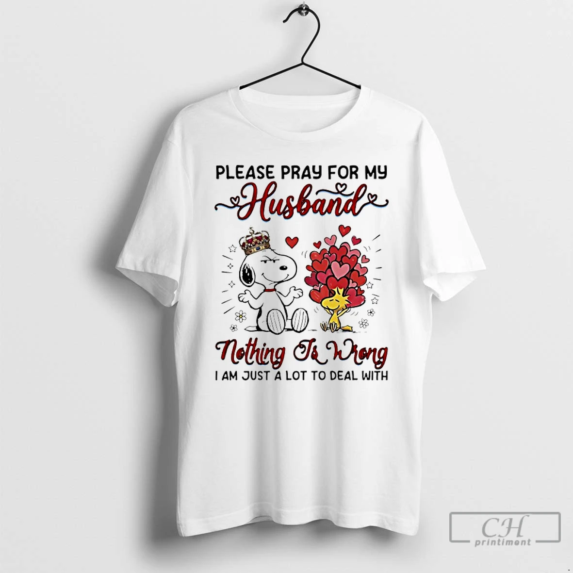 Classic Snoopy And Woodstock Please Pray For My Husband Nothing Is Wrong I Am Just A Lot To Deal With Heart T Shirts Sweater Hoodie