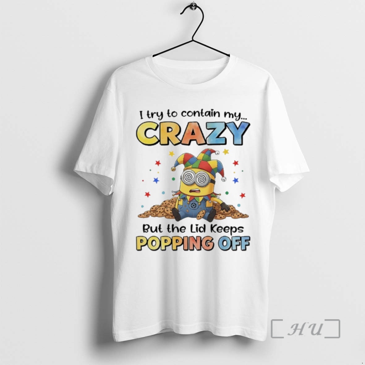 Officials Jester Minions I Try To Contain My Crazy But The Lid Keeps Popping Off Premium T Shirts Sweater Hoodie