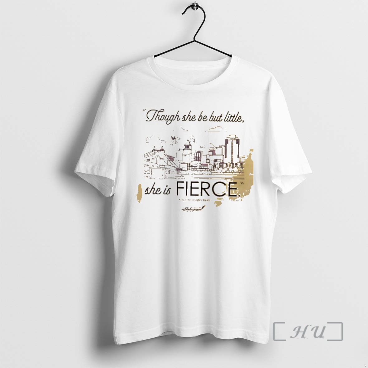 Officials Though She Be But Little She Is Fierce Cincinnati Shakespeare Company Premium T Shirts Sweater Hoodie