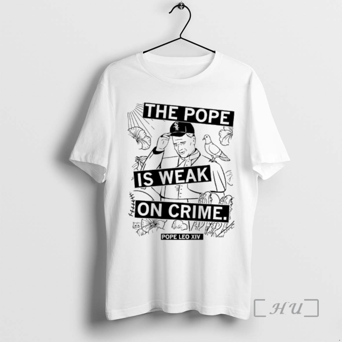 Officials Trump The Pope Is Weak On Crime Pope Leo Xiv Premium T Shirts Sweater Hoodie