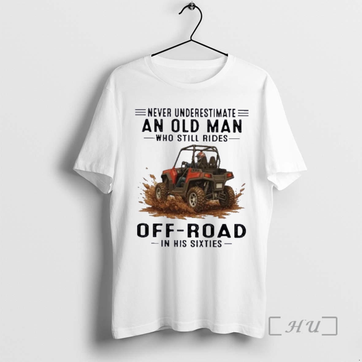 Officials Utv Never Underestimate An Old Man Who Still Rides Off Road In His Sixties Premium T Shirts Sweater Hoodie