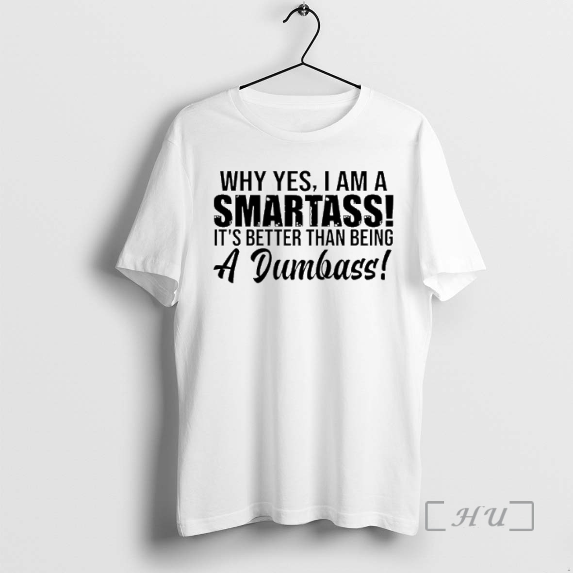 Officials Why Yes I Am A Smartass Its Better Than Being A Dumbass Premium T Shirts Sweater Hoodie