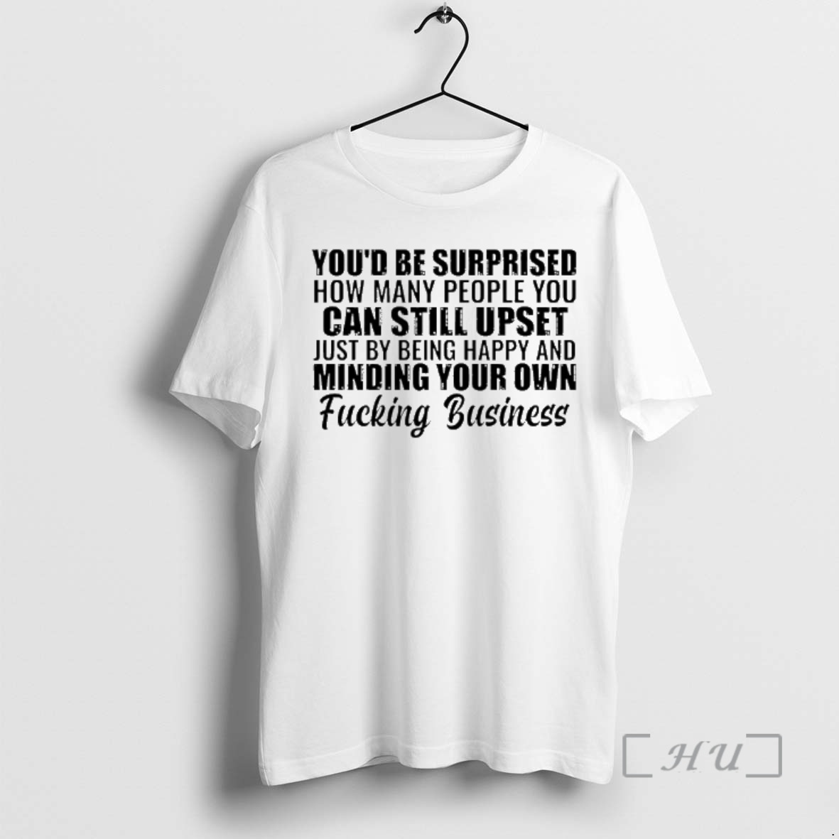 Officials Youd Be Surprised How Many People You Can Still Upset Just By Being Happy Premium T Shirts Sweater Hoodie