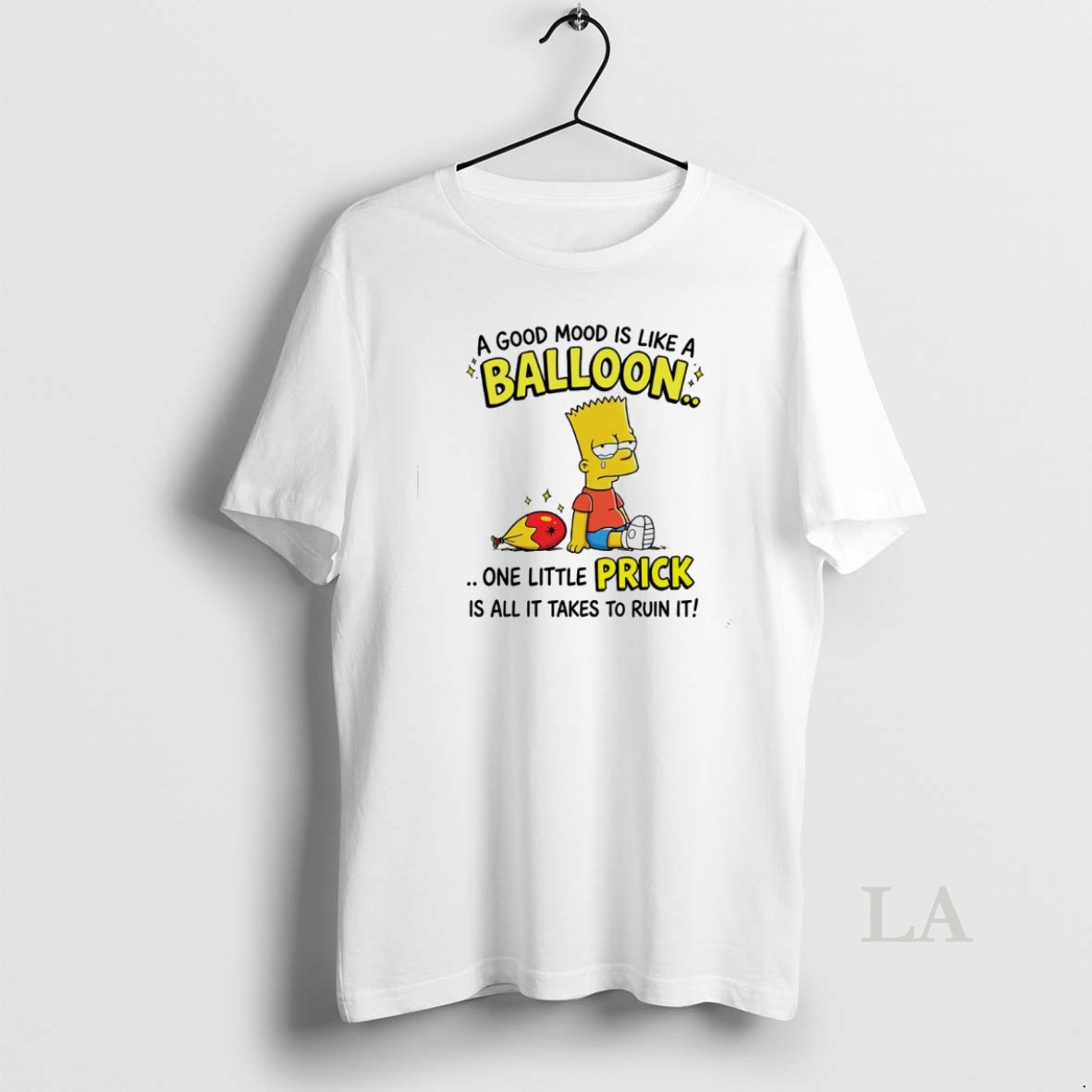 Original Bart Simpson A Good Mood Is Like A Balloon One Little Prick Is All Shirt
