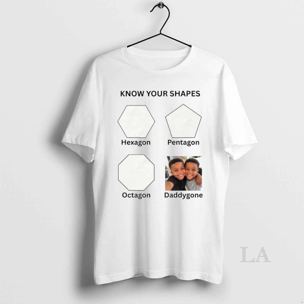 Original Know Your Shapes Hexagon Pentagon Octagon Daddy Gone Shirt