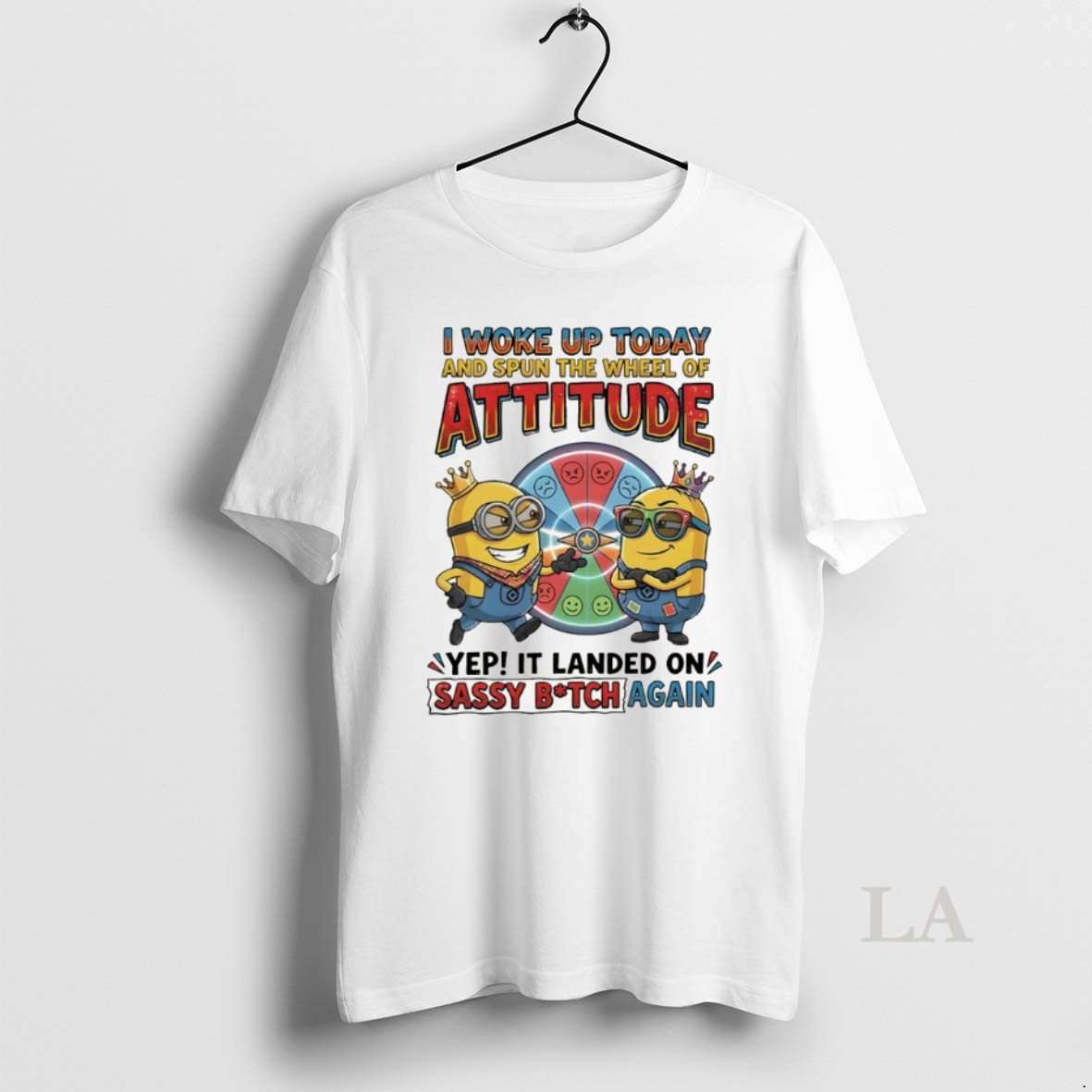 Original Minion I Woke Up Today And Spun The Wheel Of Attitude Yep It Landed On Sassy Batch Again Shirt