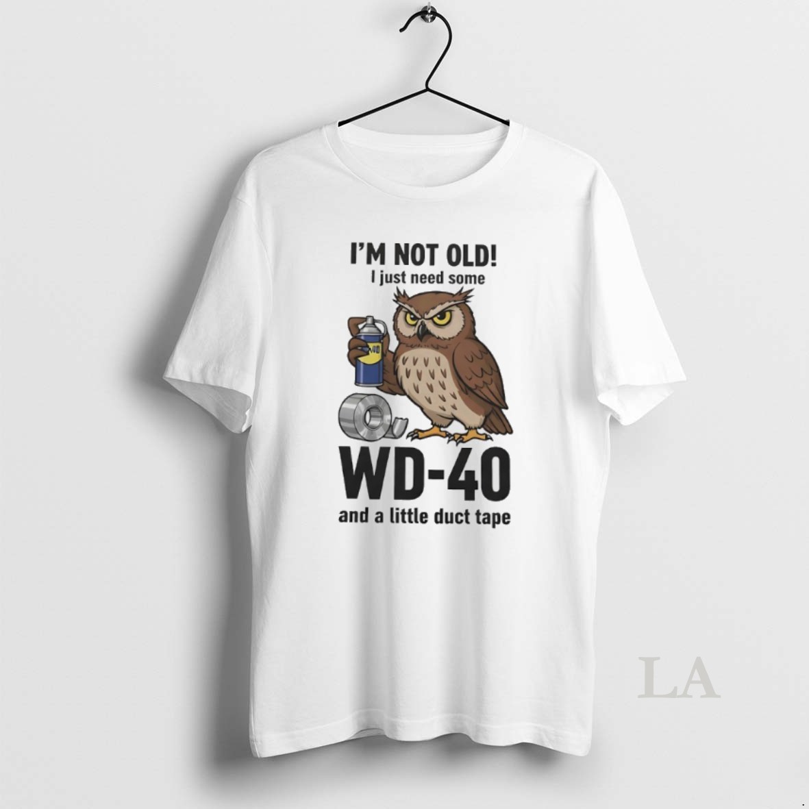 Original Olw Im Not Old I Just Need Some Wd 40 And A Little Duct Tape Shirt