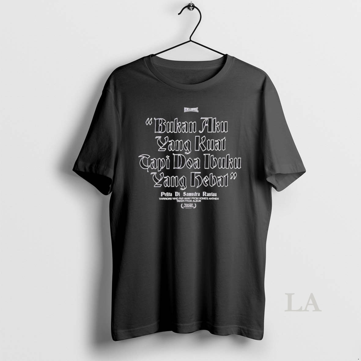 Original Rebellion Rose Bukan Aku Yang Kuat Tapi Doa Ibuku Yang Debat Pelita Di Samudra Rantau Shirt