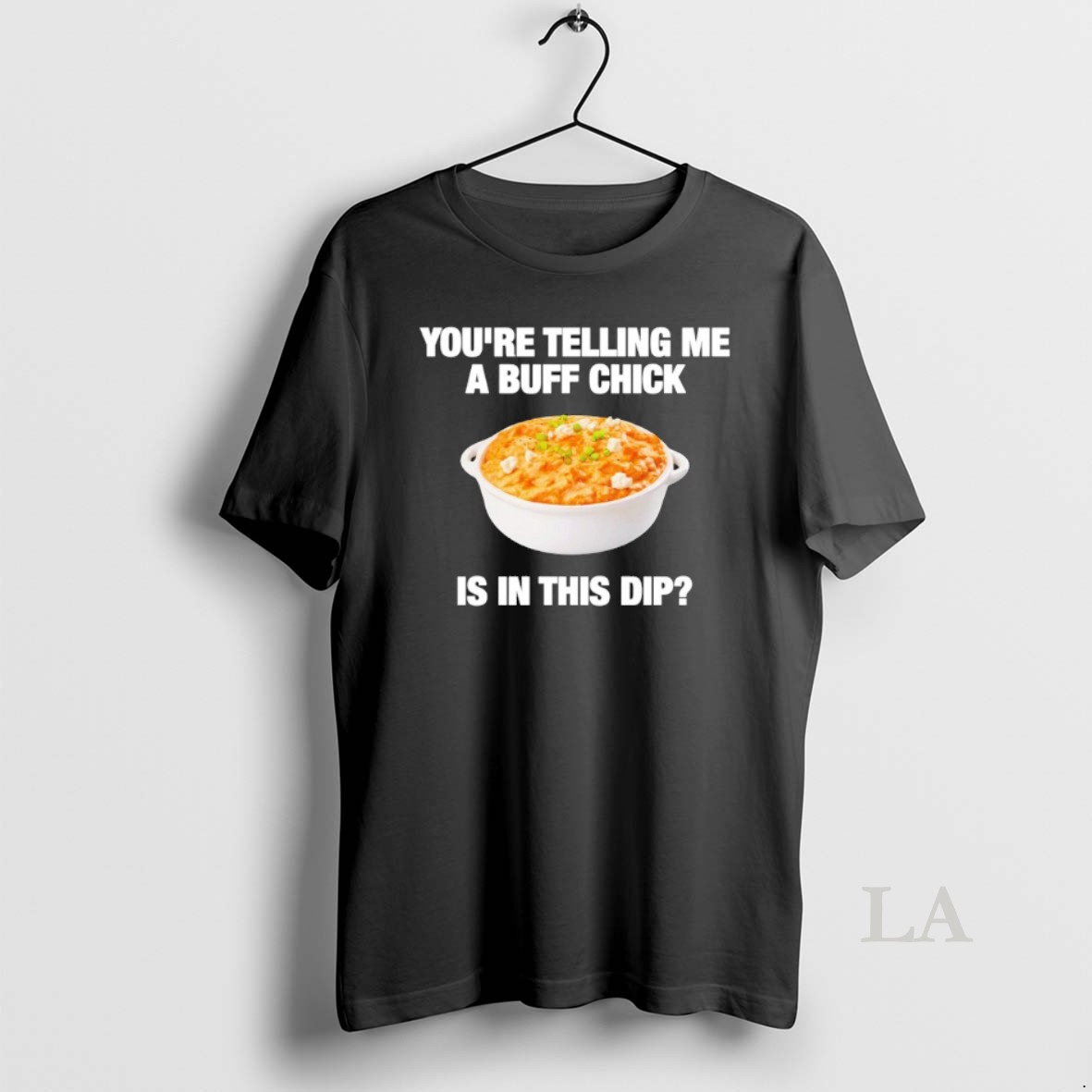 Original Youre Telling Me A Buff Chick Is In This Dip Shirt