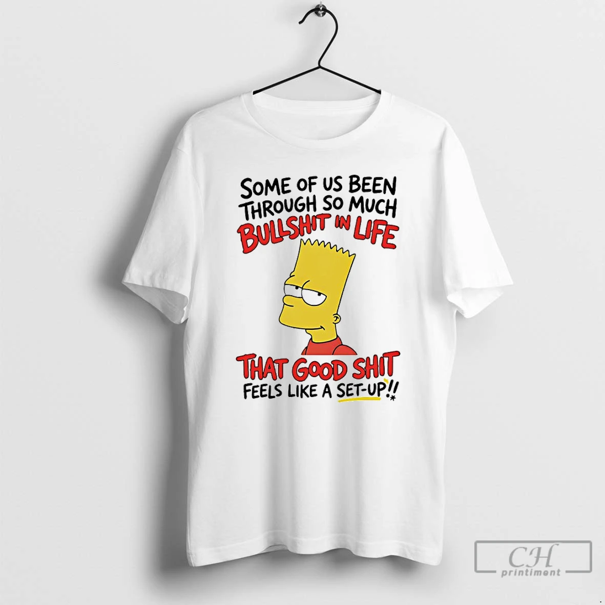 Premium Bart Simpson Some Of Us Been Through So Much Bullshit In Life That Good Shit T Shirts Sweater Hoodie