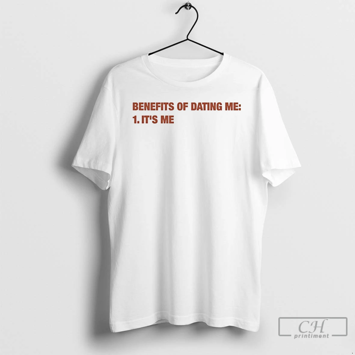 Premium Benefits Of Dating Me Its Me T Shirts Sweater Hoodie