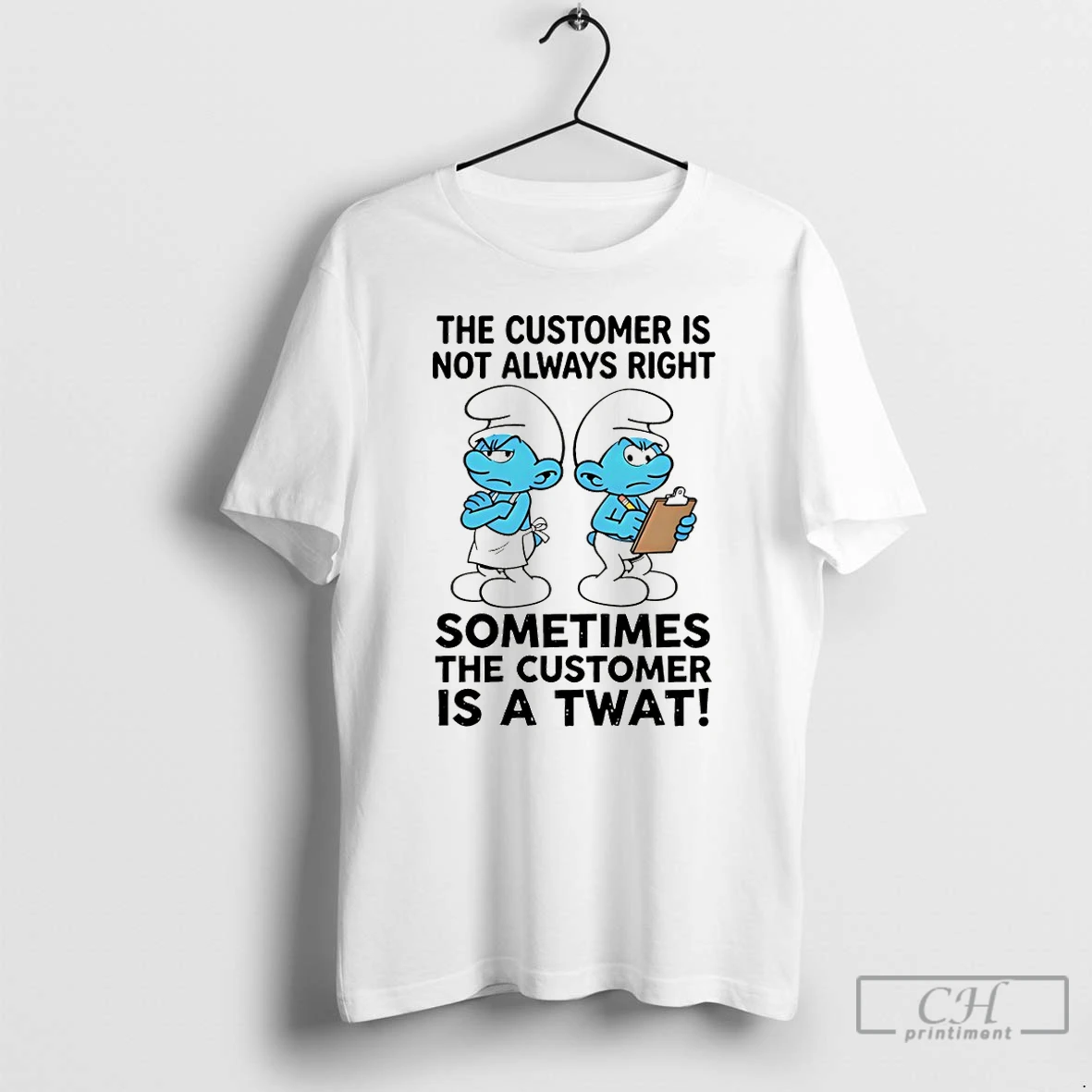 Premium Smurf The Customer Is Not Always Right Sometimes The Customer Is A Twat T Shirts Sweater Hoodie