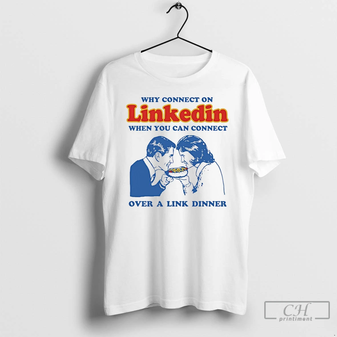 Premium Why Connect On Linkedin When You Can Connect Over A Link Dinner T Shirts Sweater Hoodie