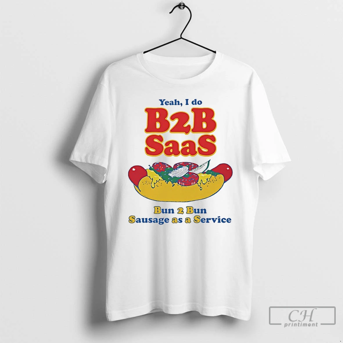 Premium Yeah I Do B2b Saas Bun 2 Bun Sausage As A Service T Shirts Sweater Hoodie