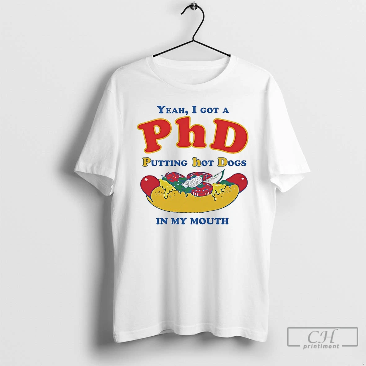 Premium Yeah I Got A Phd Putting Hot Dogs In My Mouth T Shirts Sweater Hoodie