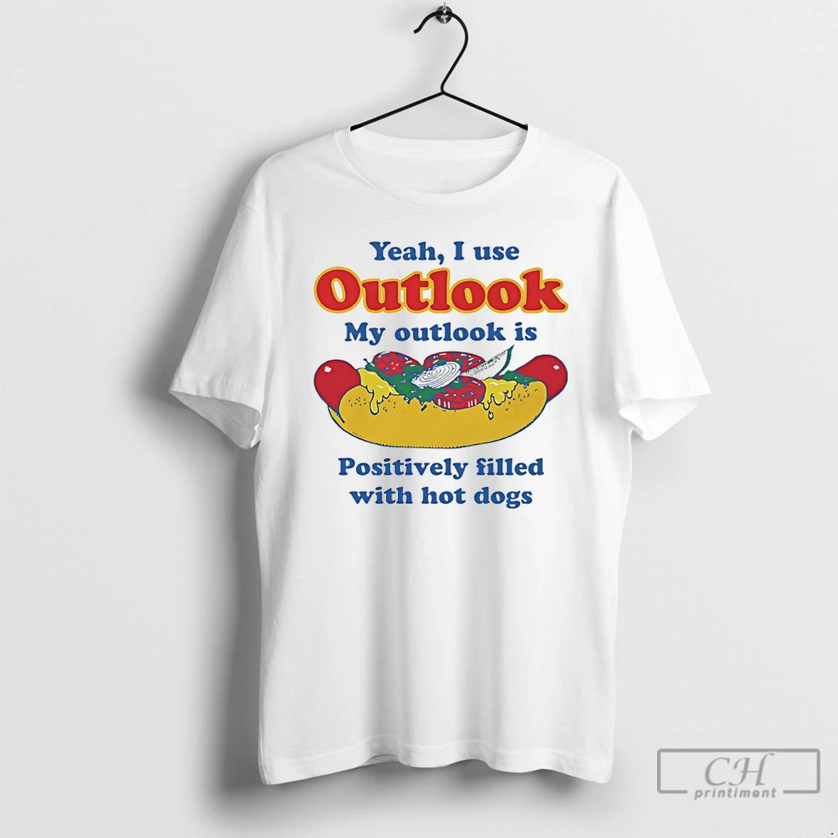 Premium Yeah I Use Outlook My Outlook Is Positively Filled With Hot Dogs T Shirts Sweater Hoodie