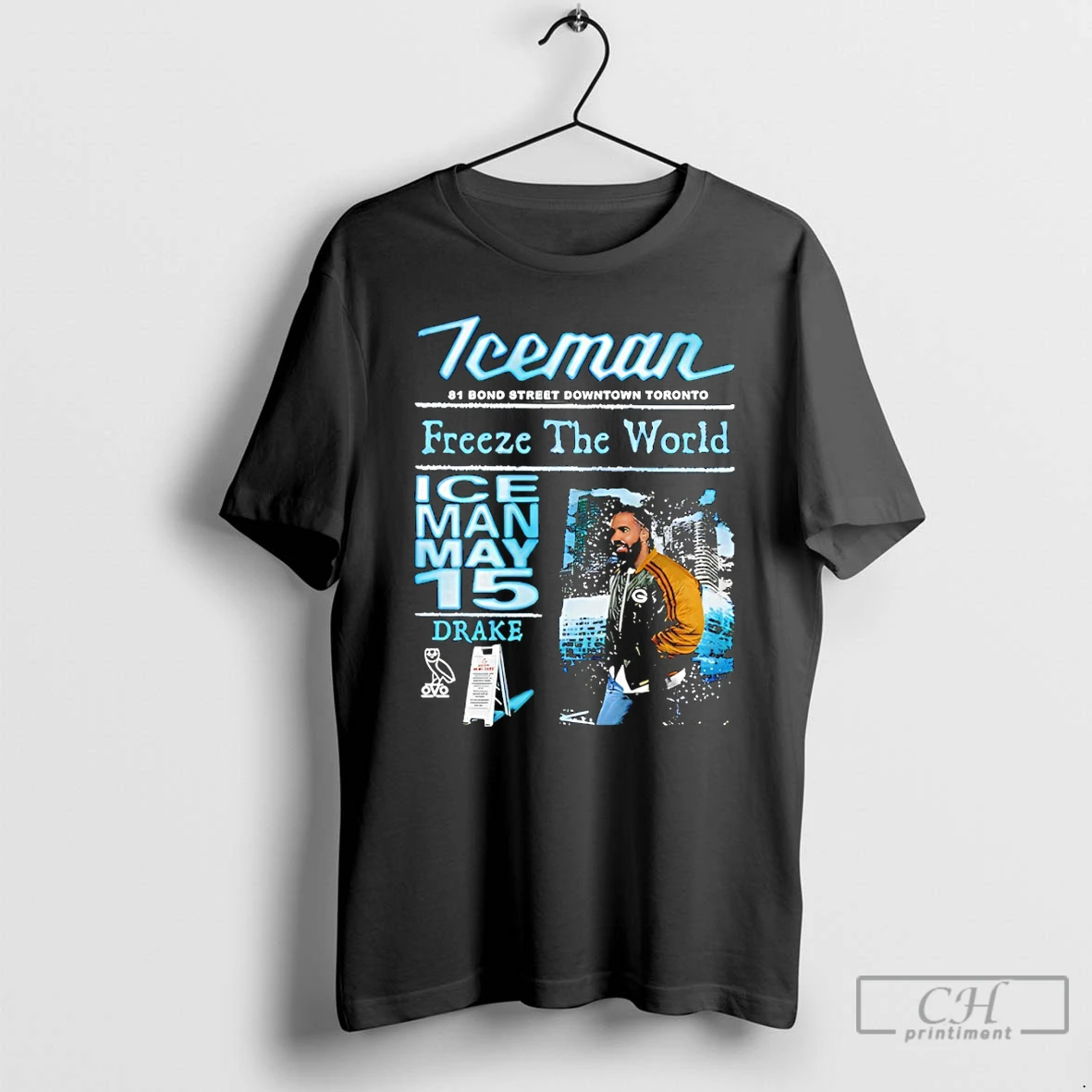Classic Drake Iceman Freeze The World 2026 Iceman May 15 81 Bond Street Downtown Toronto T Shirts Sweater Hoodie