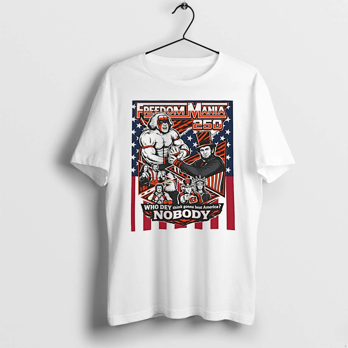 Classic Freedom Mania 250 Years Abraham Lincoln Who Dey Think Gonna Beat America Nobody Shirts Sweater Hoodie