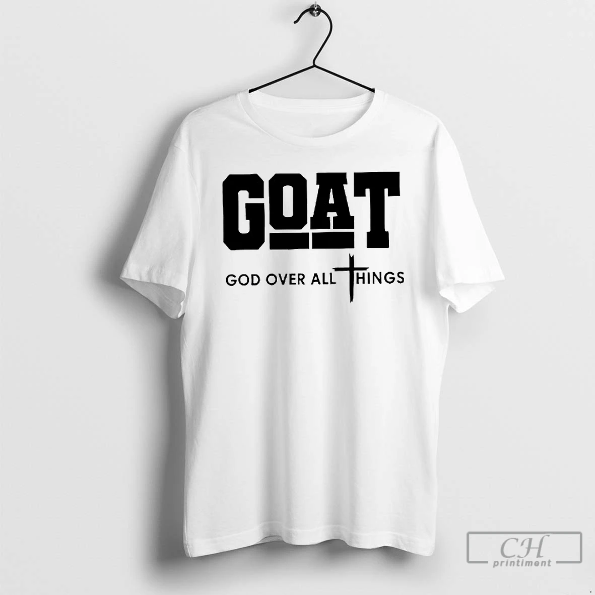Classic Goat God Over All Thing Christian Urban T Shirts Sweater Hoodie
