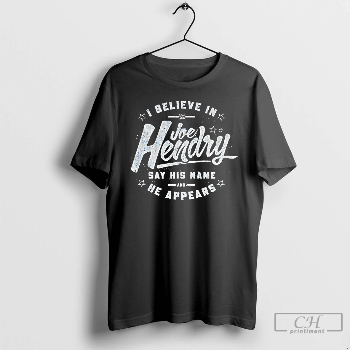 Classic I Believe In Wwe Joe Hendry Say His Name And He Appears T Shirts Sweater Hoodie