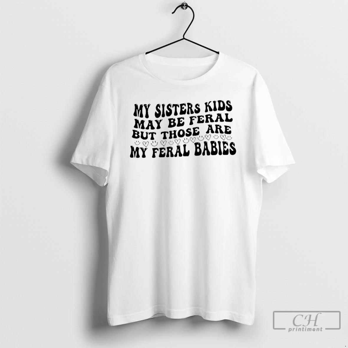 Classic My Sisters Kids May Be Feral But Those Are My Feral Babies T Shirts Sweater Hoodie