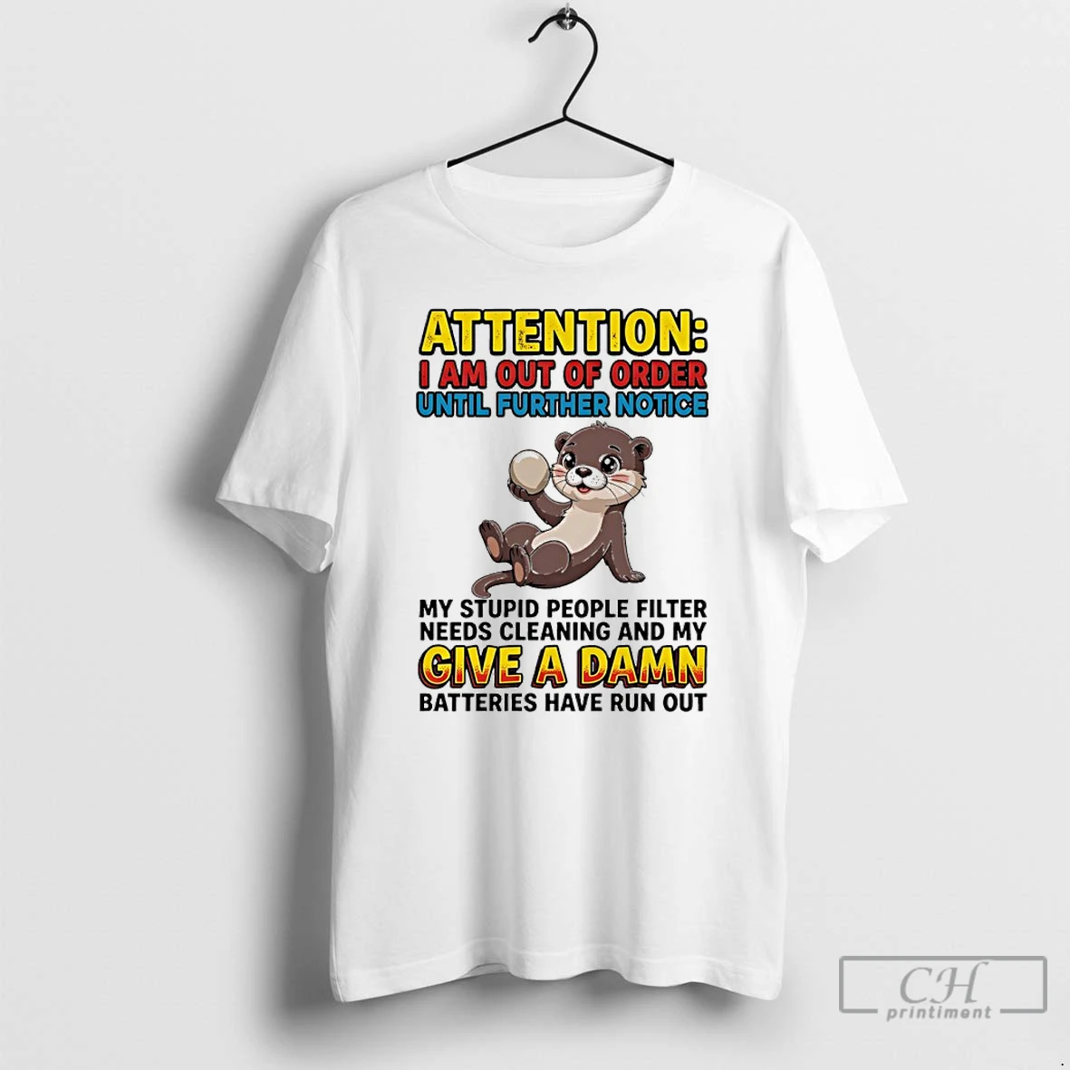 Classic Otter I Am Out Of Order Until Further Notice My Stupid People Filter Needs Cleaning T Shirts Sweater Hoodie