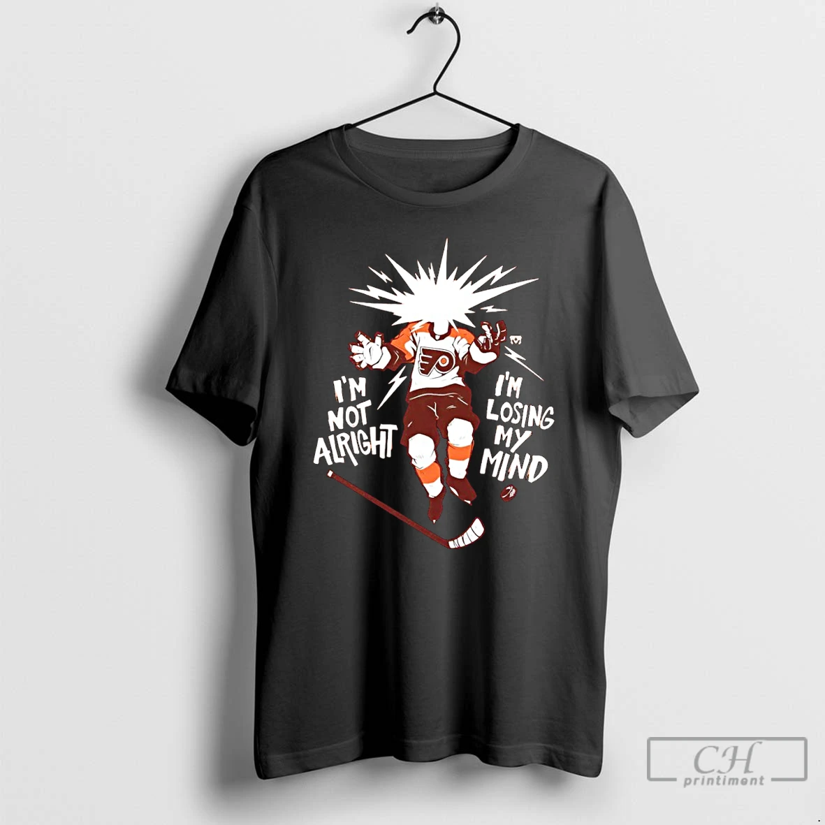 Classic Philly Hockey Philadelphia Flyers Im Not Alright Im Losing My Mind T Shirts Sweater Hoodie