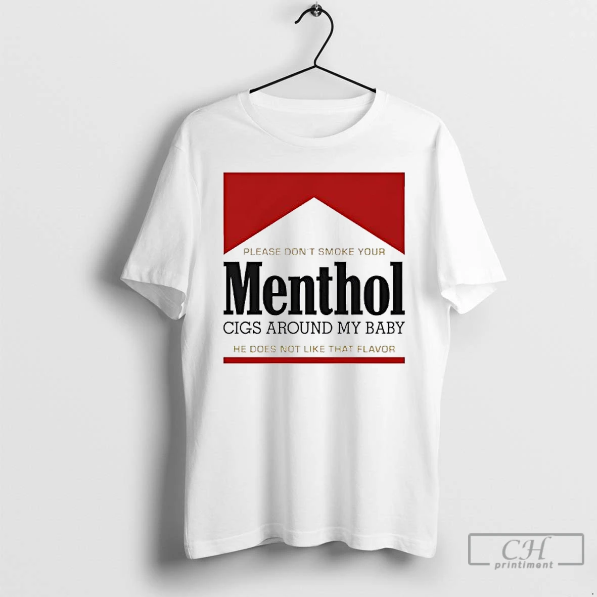 Classic Please Dont Smoke Your Menthol Cigs Around My Baby He Does Not Like That Flavor Red T Shirts Sweater Hoodie