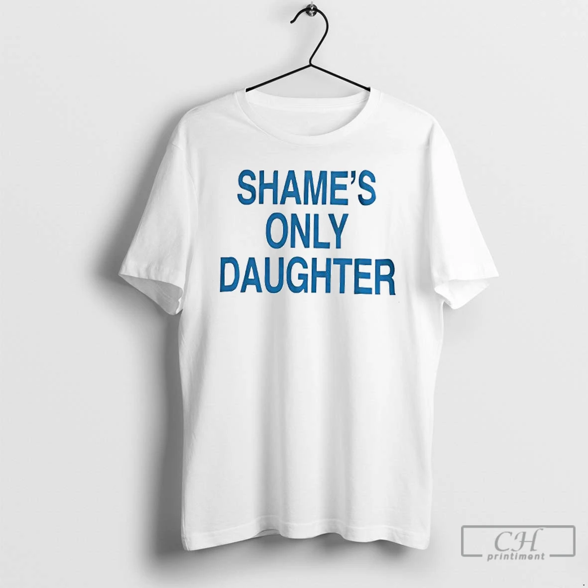 Classic Shames Only Daughter T Shirts Sweater Hoodie