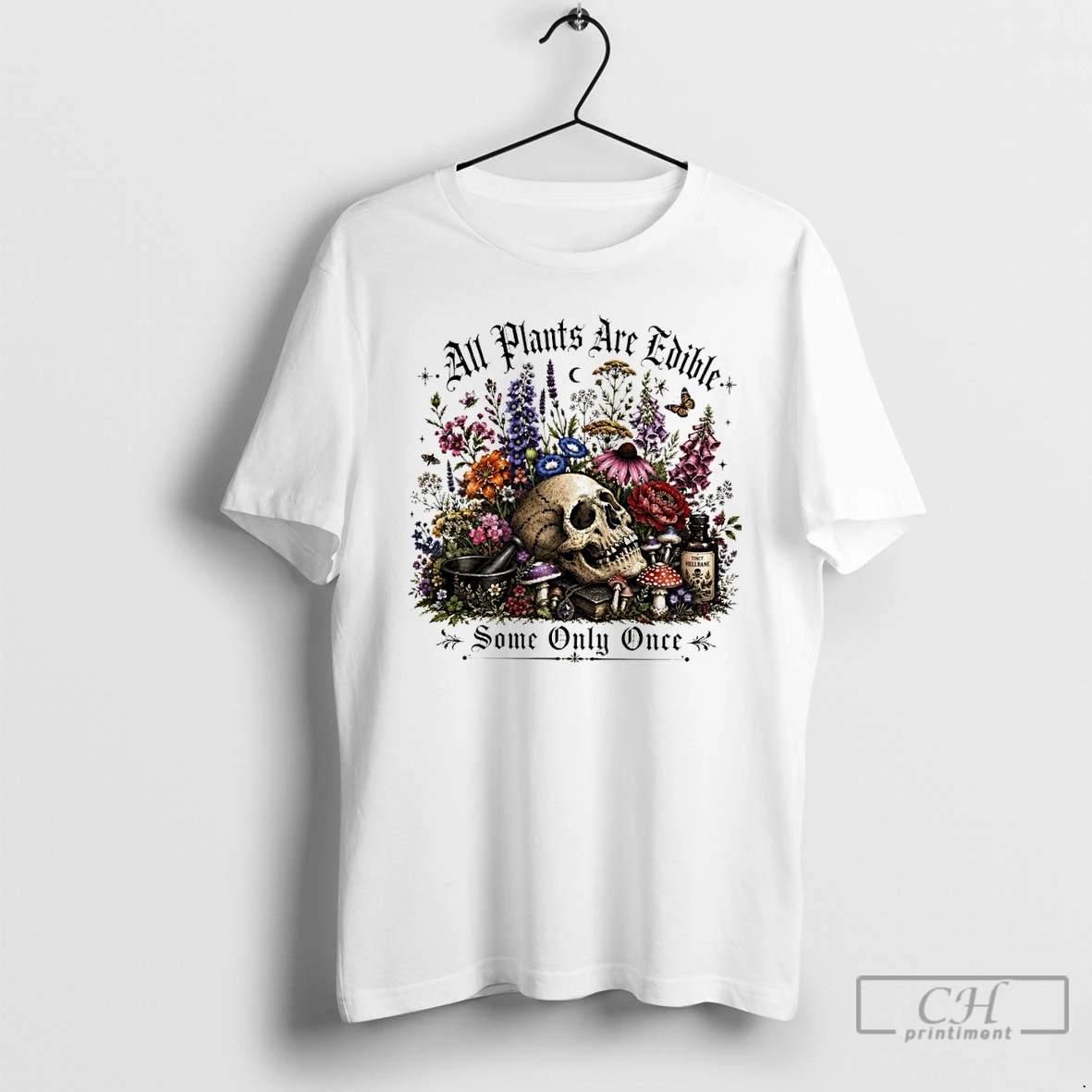 Classic Skeleton Skull All Plants Are Edible Some Only Once Vintage T Shirts Sweater Hoodie