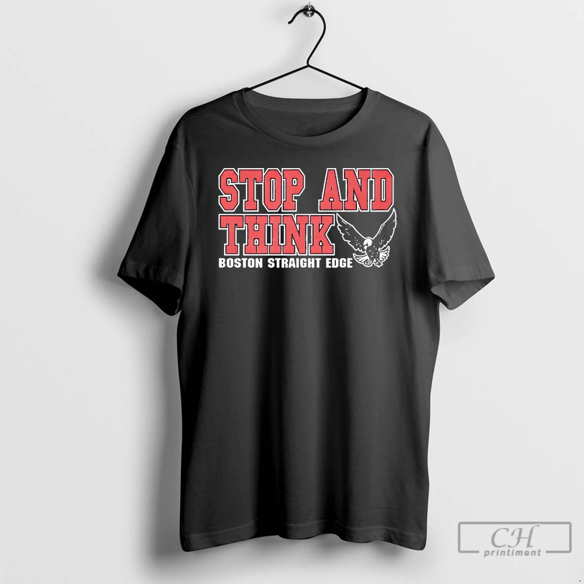 Classic Stop And Think Boston Straight Edge Eagle T Shirts Sweater Hoodie