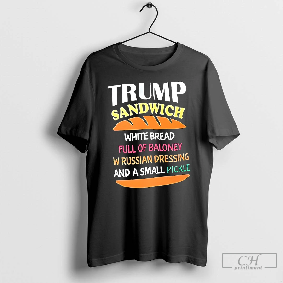 Classic Trump Sandwich White Bread Full Of Baloney Russian Dressing Funny Political T Shirts Sweater Hoodie