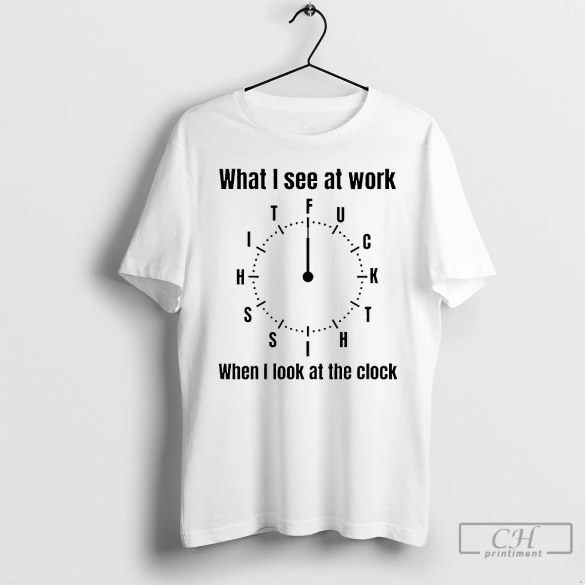 Classic What I See At Work When I Look At The Clock Fuck T Shirts Sweater Hoodie