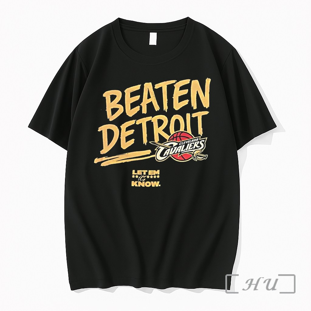 Cleveland Cavaliers Beaten Detroit Let Em Know Tshirts Sweater Hoodie