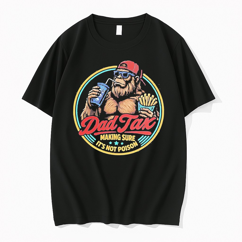 Dad Tax Making Sure Its Not Poison Tee Tshirts Sweater Hoodie
