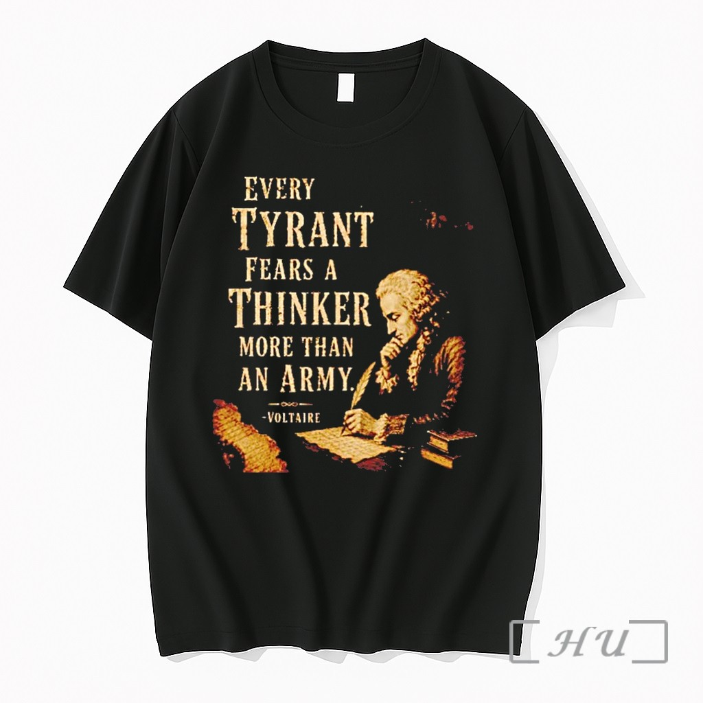 Every Tyrant Fears A Thinker More Than An Army Tshirts Sweater Hoodie