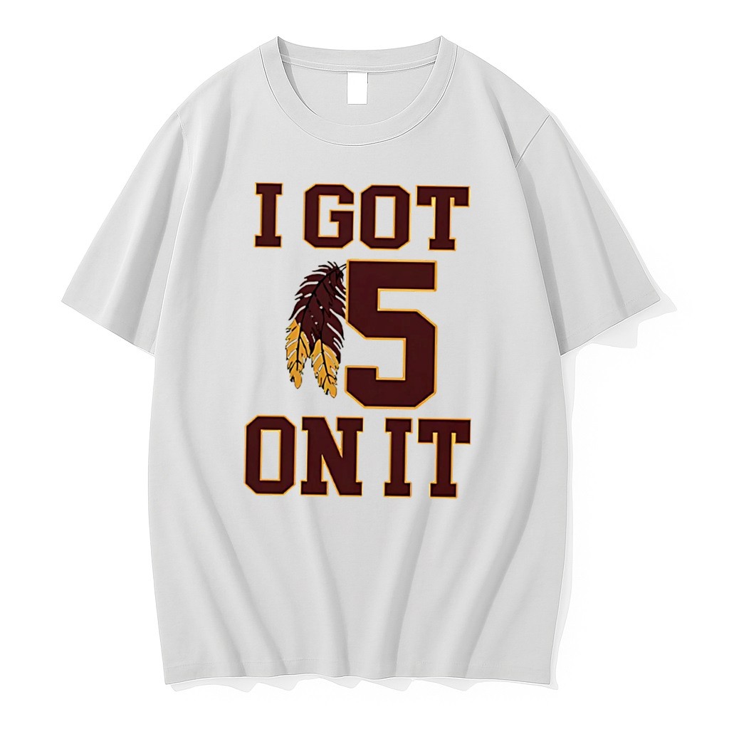 I Got 5 On It Washington Football Tee Tshirts Sweater Hoodie