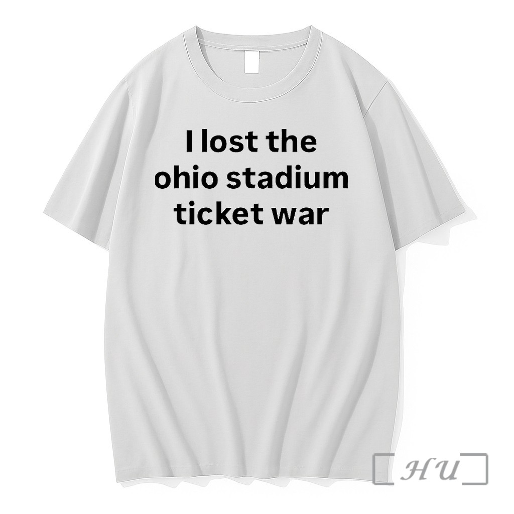 I Lost The Ohio Stadium Ticket War Tshirts Sweater Hoodie
