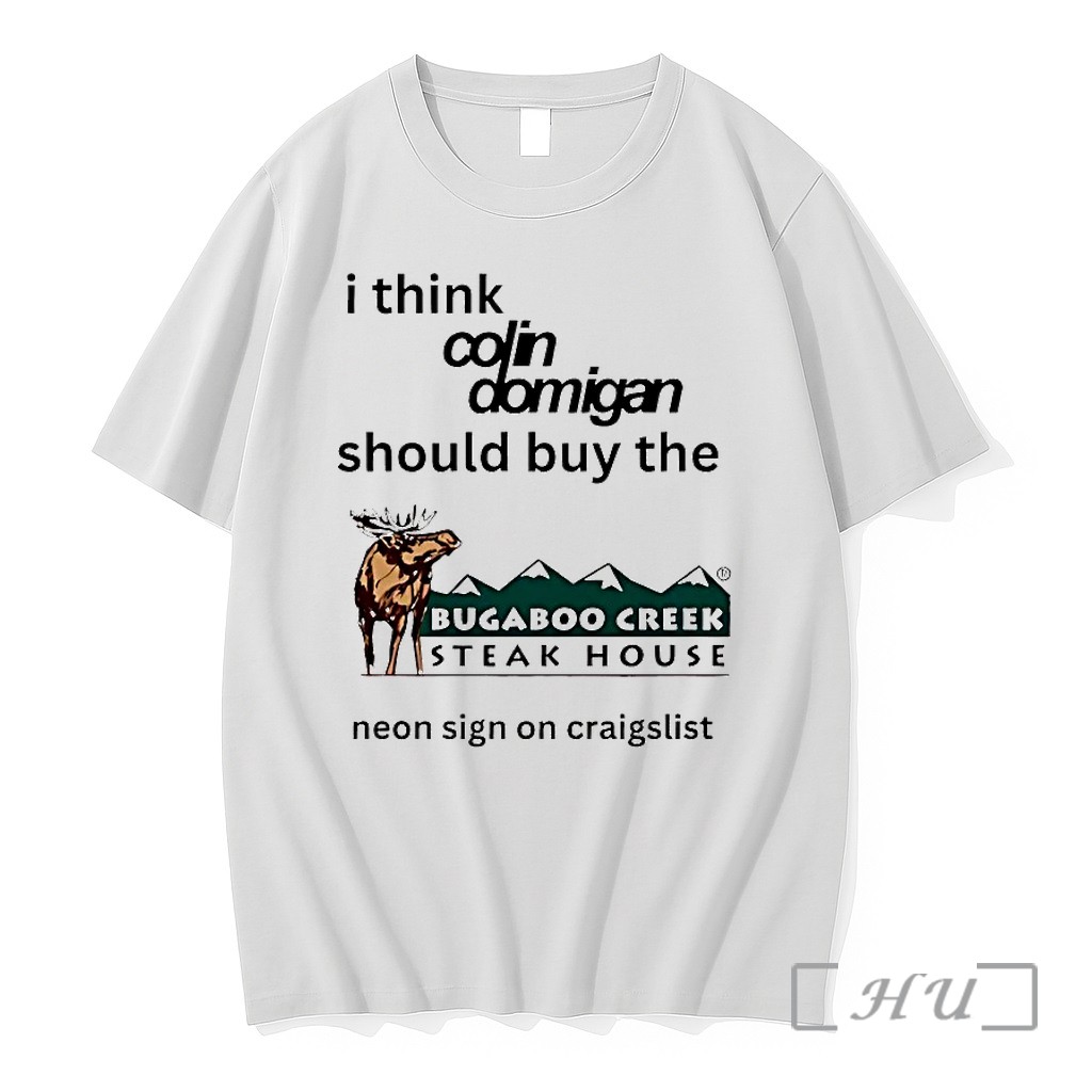 I Think Colin Domigan Should Buy The Bugaboo Creek Steak House Neon Sign On Craigslist Tshirts Sweater Hoodie