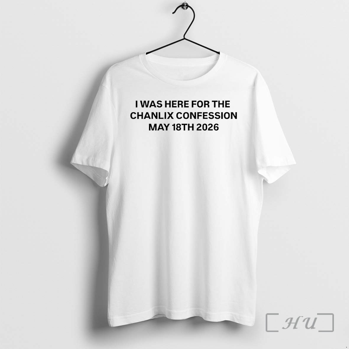 I Was Here For The Chanlix Confession May 18th 2026 Tshirts Sweater Hoodie