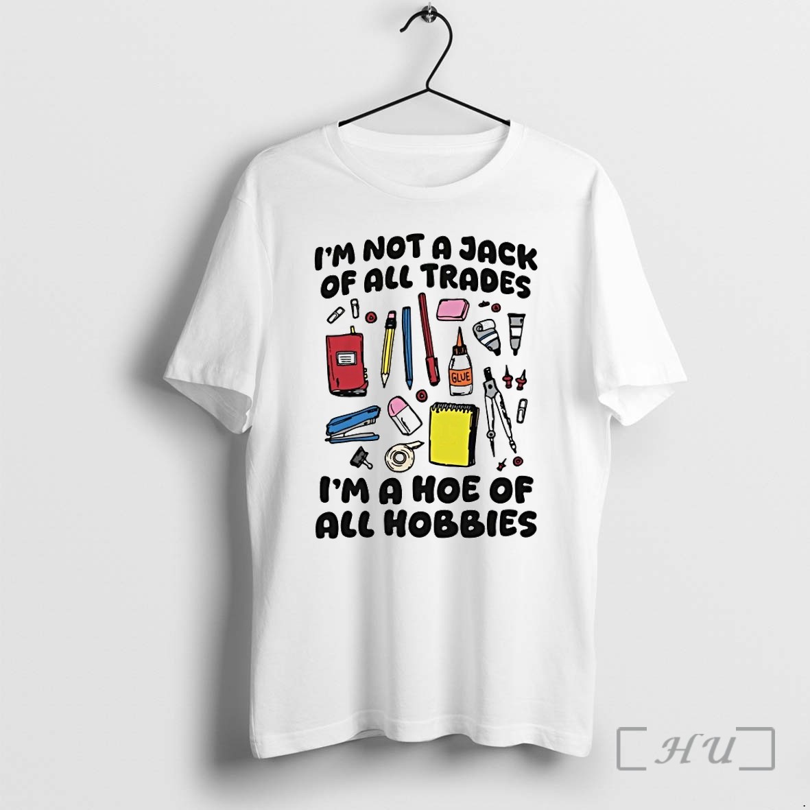 Im Not A Jack Of All Trades Im A Hoe Of All Hobbies Tshirts Sweater Hoodie