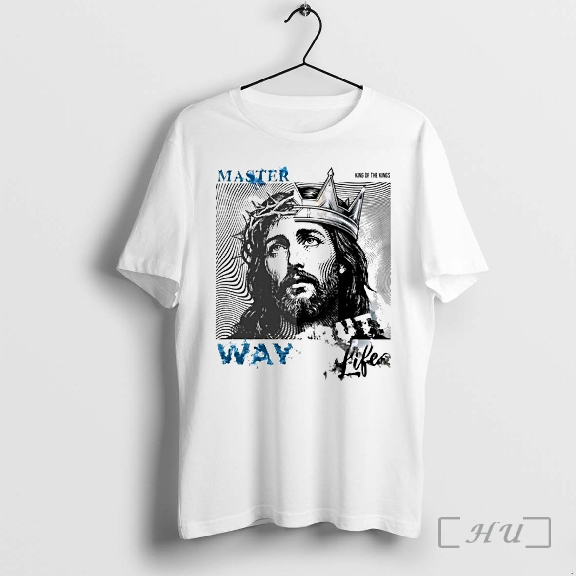 Jesus Master King Of The Kings Way Life Tshirts Sweater Hoodie