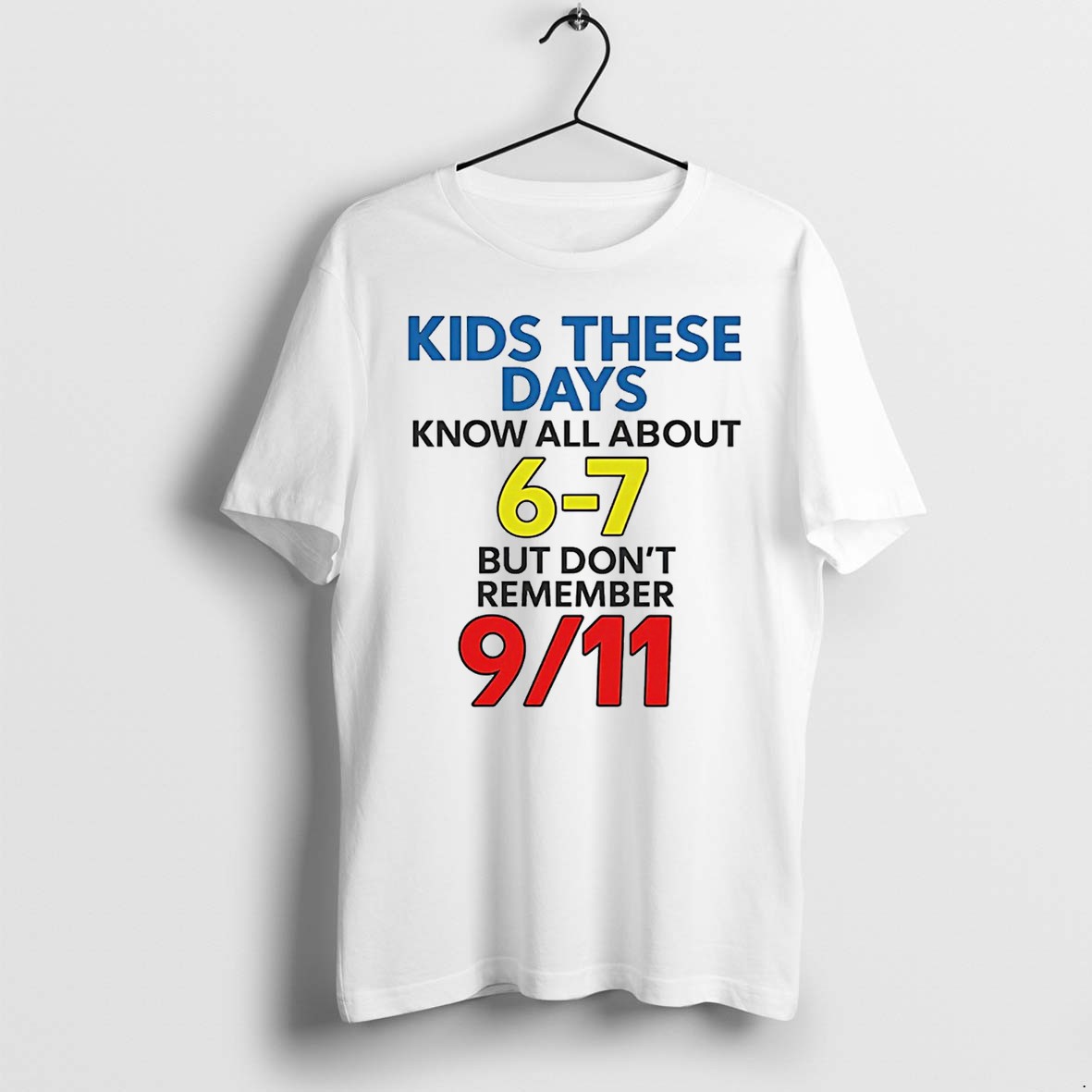 Kids These Days Know All About 6 7 Tshirts Sweater Hoodie